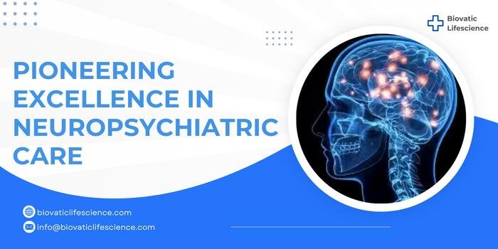 Biovatic Life Science: Pioneering Excellence in Neuropsychiatric Care