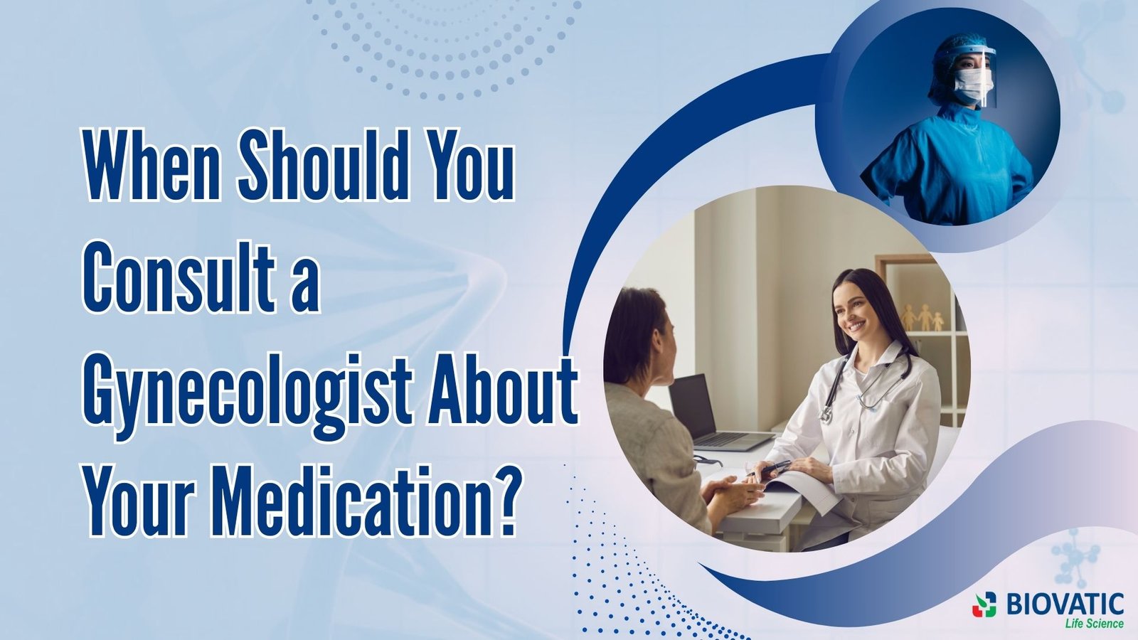 When Should You Consult a Gynecologist About Your Medication?